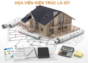 NGHỀ HỌA VIÊN KIẾN TRÚC LÀ GÌ