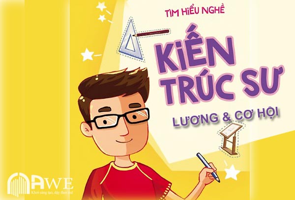 Tìm hiểu nghề kiến trúc sư mức lương và cơ hội việc làm
