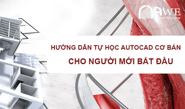 hướng dẫn tự học autocad cơ bản cho người mới bắt đầu
