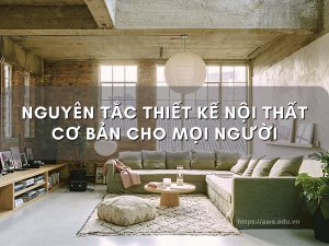 Nguyên Tắc Thiết Kế Nội Thất Cơ Bản Cho Mọi Người