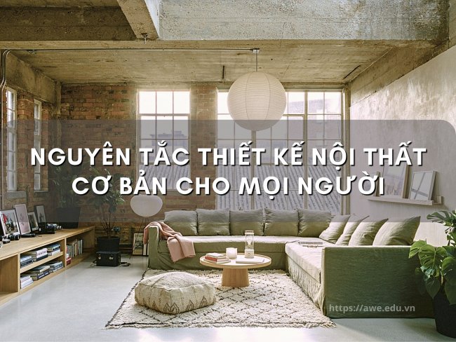Nguyên Tắc Thiết Kế Nội Thất Cơ Bản Dành Cho Mọi Người