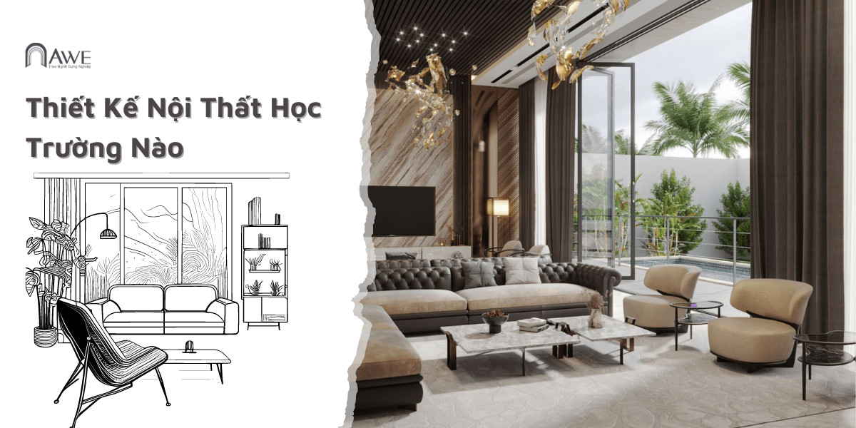 Nên học thiết kế nội thất ở trường nào?