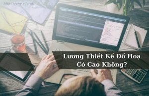 Lương Thiết Kế Đồ Hoạ Có Cao Không?