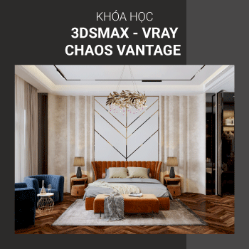 KHÓA HỌC 3DSMAX-VRAY-CHAOS VANTAGE
