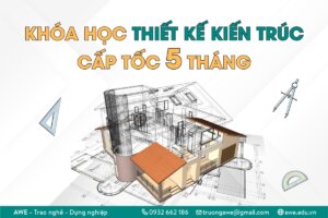 Khóa học thiết kế kiến trúc cấp tốc 5 tháng